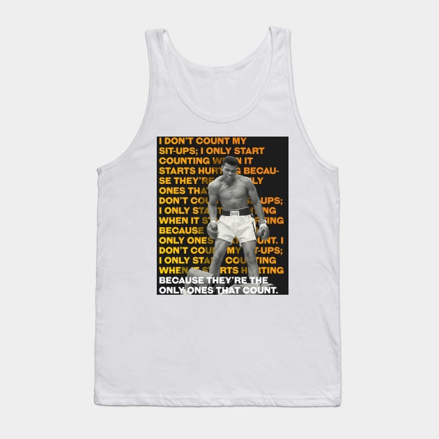 Muhammed Ali | I don’t count my sit-ups_ I only start counting when it starts hurting because they’re the only ones that count. Tank Top by ErdiKara